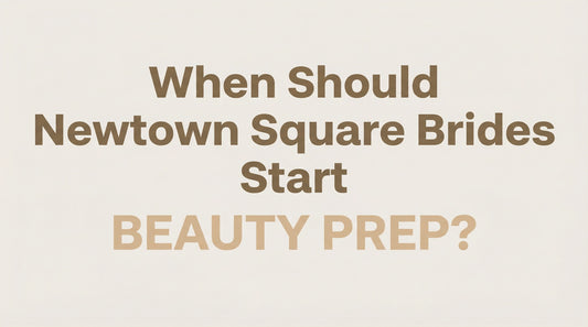 When Should Newtown Square Brides Start Beauty Prep? | Isla Studio + Hair Co.